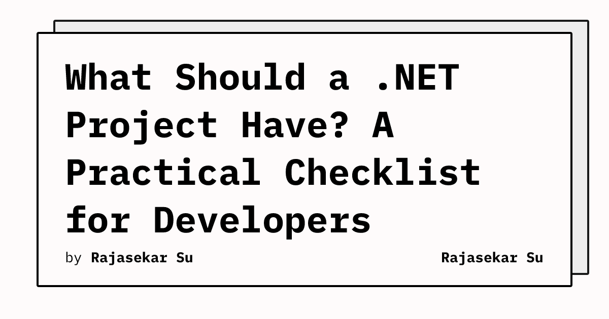 What Should a .NET Project Have? A Practical Checklist for Developers ...